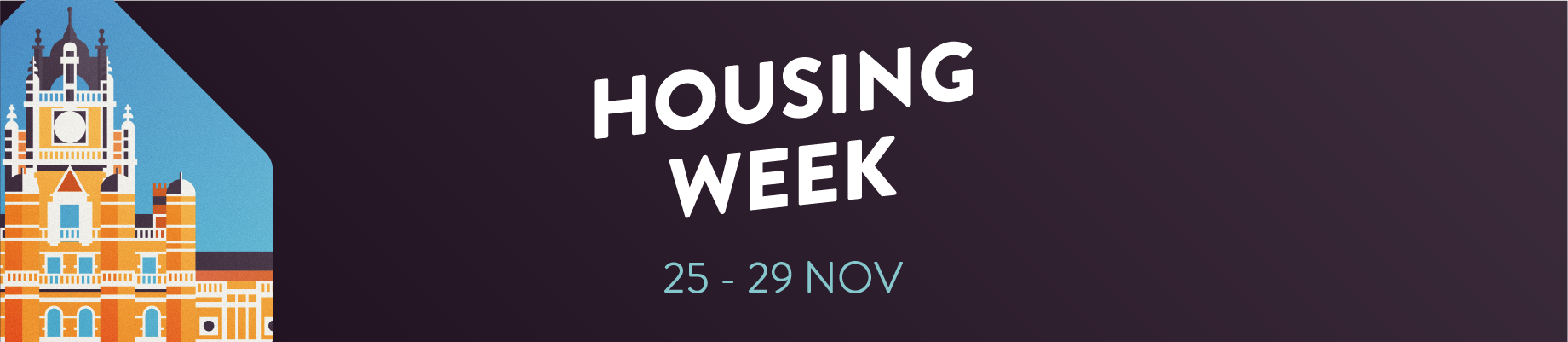 Image of Founder's Building, text reads Housing Week, 28 Nov-2 Dec